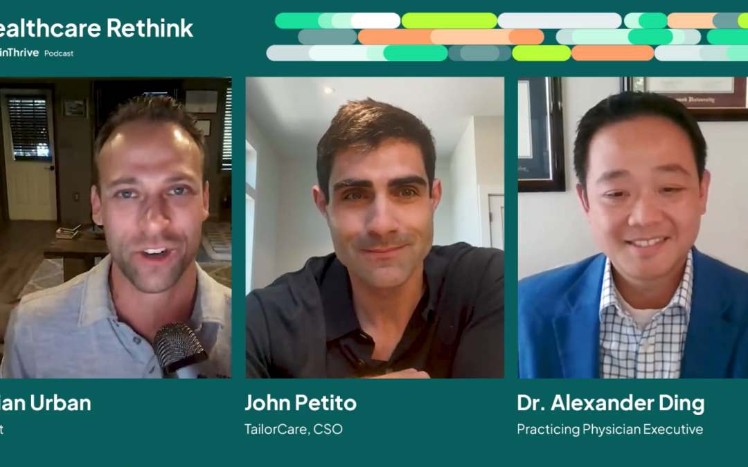 John Petito, CSO TailorCare, featured on Healthcare ReThink Podcast